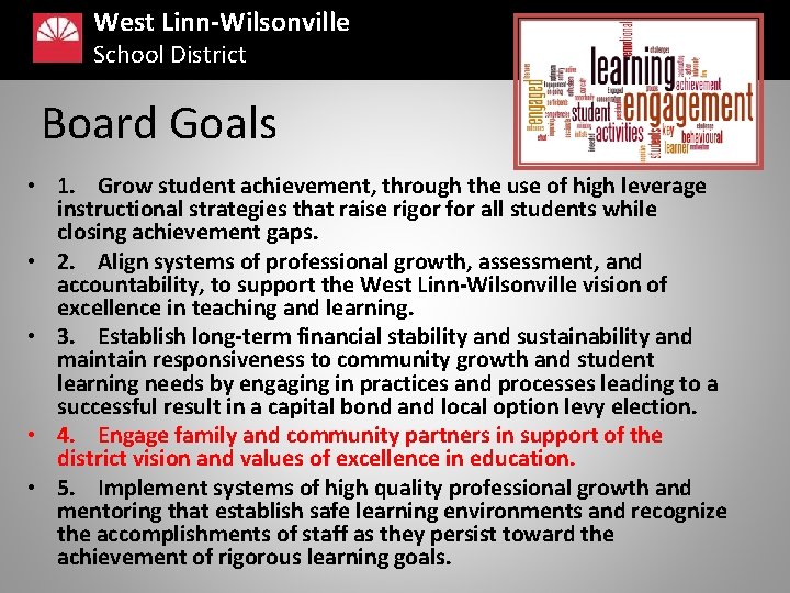 West Linn-Wilsonville School District Board Goals • 1. Grow student achievement, through the use