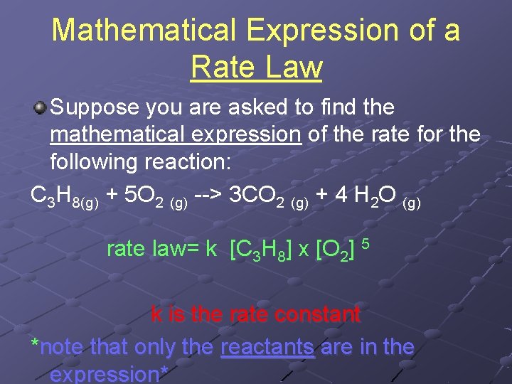Mathematical Expression of a Rate Law Suppose you are asked to find the mathematical