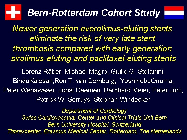 Bern-Rotterdam Cohort Study Newer generation everolimus-eluting stents eliminate the risk of very late stent