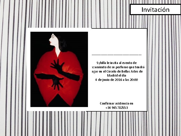 Invitación …………………… Sybilla le invita al evento de lanzamiento de su perfume que tendrá