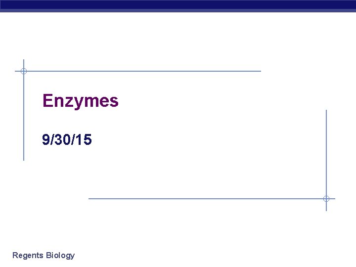 Enzymes 9/30/15 Regents Biology 