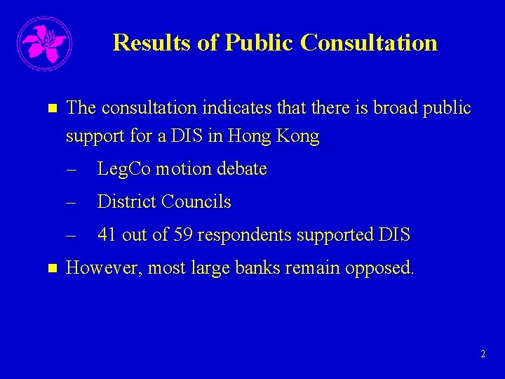 Results of Public Consultation n n The consultation indicates that there is broad public