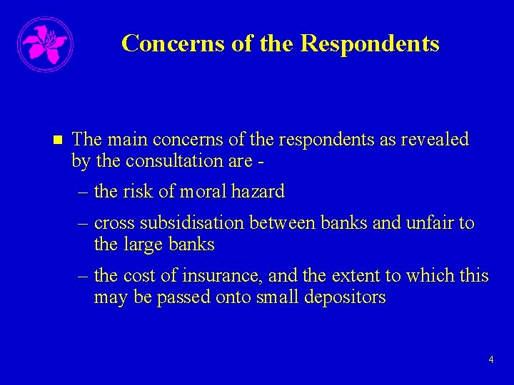 Concerns of the Respondents n The main concerns of the respondents as revealed by