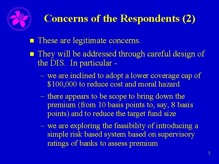 Concerns of the Respondents (2) n These are legitimate concerns. n They will be