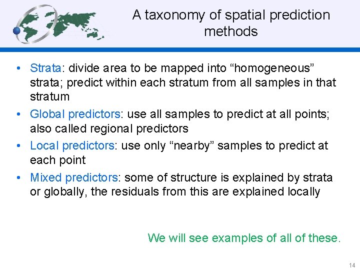 A taxonomy of spatial prediction methods • Strata: divide area to be mapped into
