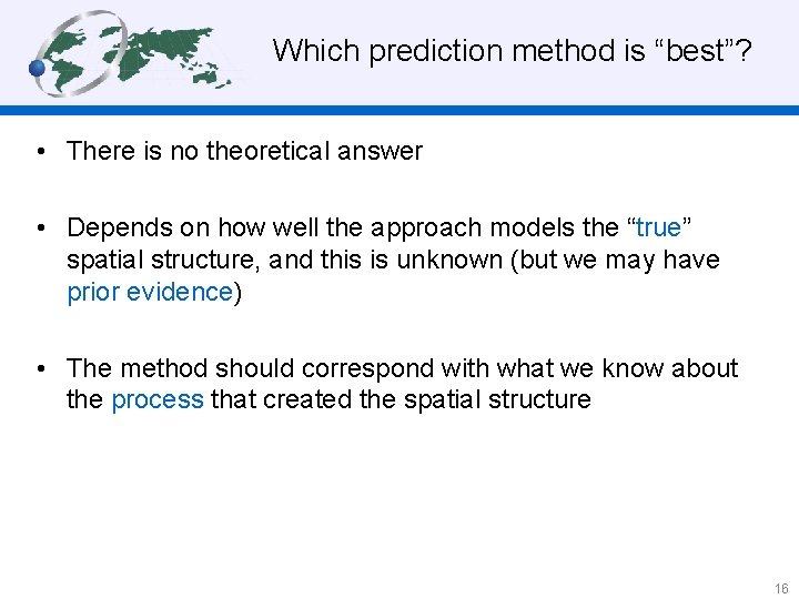 Which prediction method is “best”? • There is no theoretical answer • Depends on