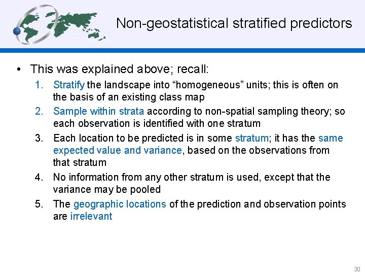 Non-geostatistical stratified predictors • This was explained above; recall: 1. Stratify the landscape into