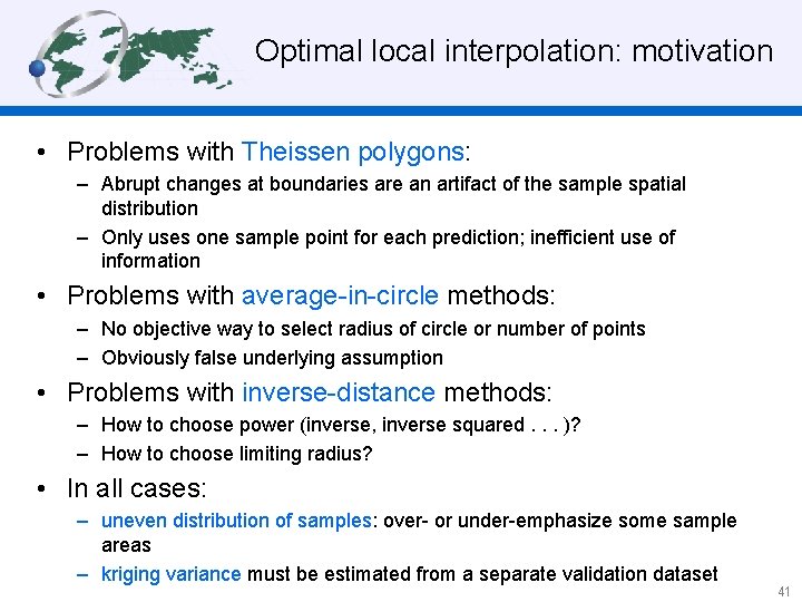 Optimal local interpolation: motivation • Problems with Theissen polygons: – Abrupt changes at boundaries