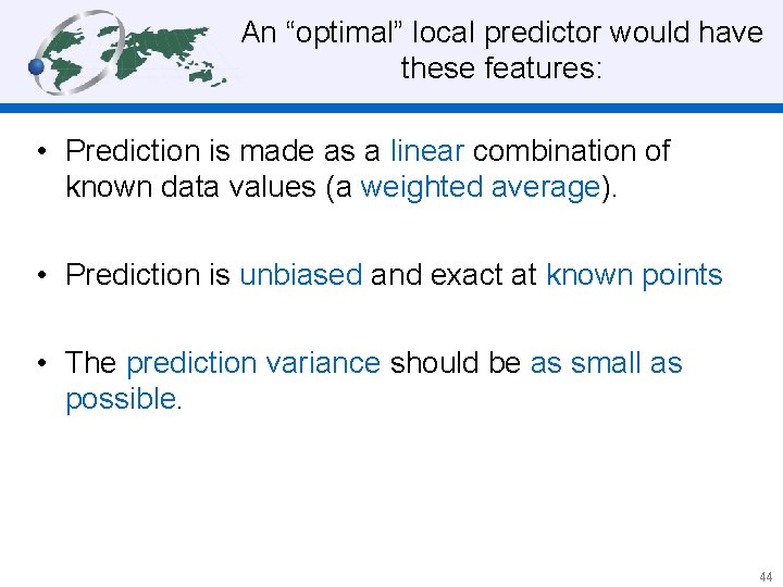 An “optimal” local predictor would have these features: • Prediction is made as a