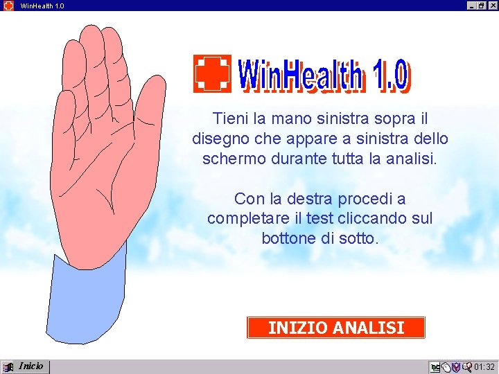 Win. Health 1. 0 Tieni la mano sinistra sopra il disegno che appare a