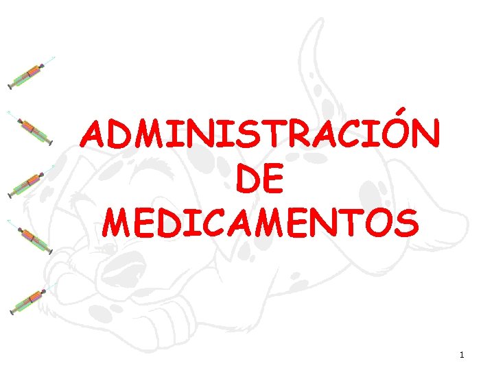 ADMINISTRACIÓN DE MEDICAMENTOS 1 