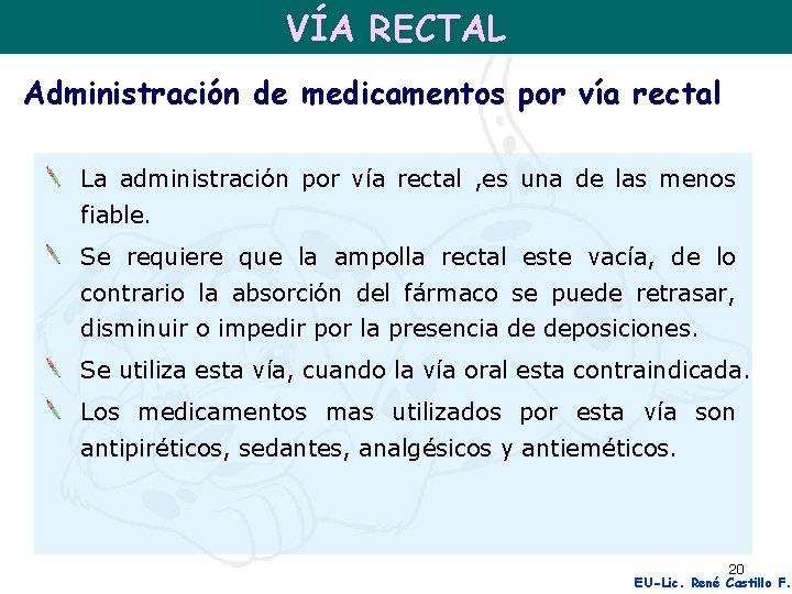 VÍA RECTAL Administración de medicamentos por vía rectal La administración por vía rectal ,