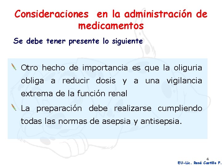 Consideraciones en la administración de medicamentos Se debe tener presente lo siguiente Otro hecho