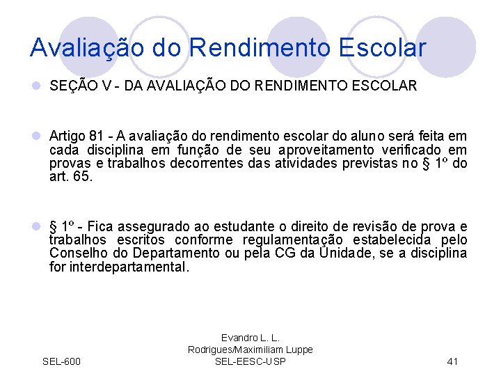 Avaliação do Rendimento Escolar l SEÇÃO V - DA AVALIAÇÃO DO RENDIMENTO ESCOLAR l