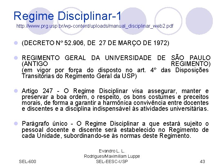 Regime Disciplinar-1 http: //www. prg. usp. br/wp-content/uploads/manual_disciplinar_web 2. pdf l (DECRETO Nº 52. 906,