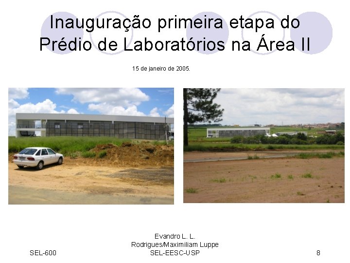 Inauguração primeira etapa do Prédio de Laboratórios na Área II 15 de janeiro de