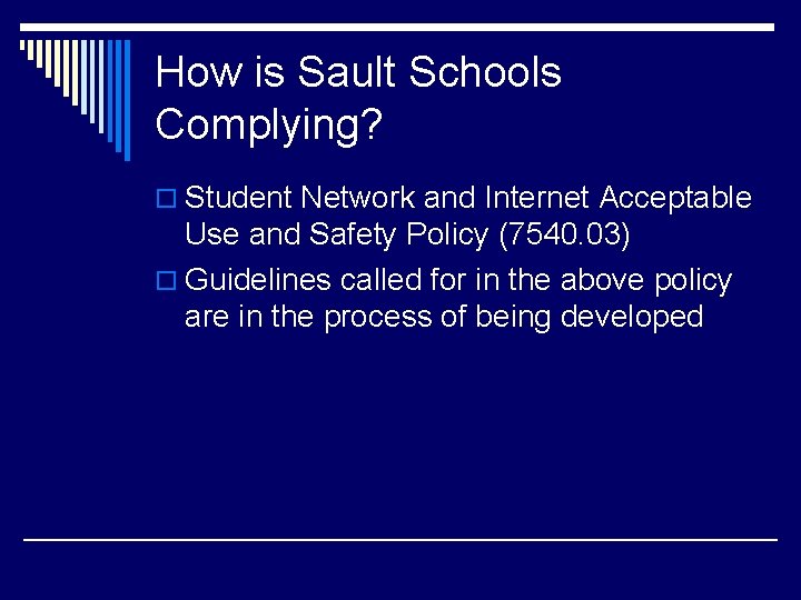 How is Sault Schools Complying? o Student Network and Internet Acceptable Use and Safety
