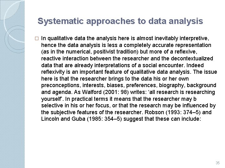 Systematic approaches to data analysis � In qualitative data the analysis here is almost