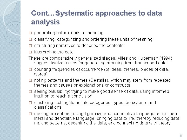 Cont…Systematic approaches to data analysis generating natural units of meaning � classifying, categorizing and