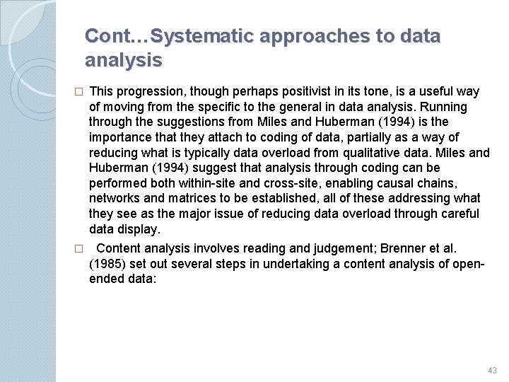 Cont…Systematic approaches to data analysis � This progression, though perhaps positivist in its tone,