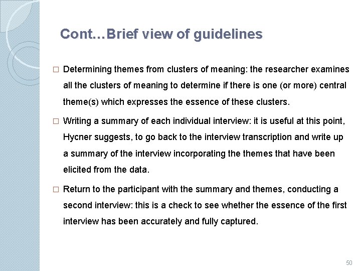 Cont…Brief view of guidelines � Determining themes from clusters of meaning: the researcher examines
