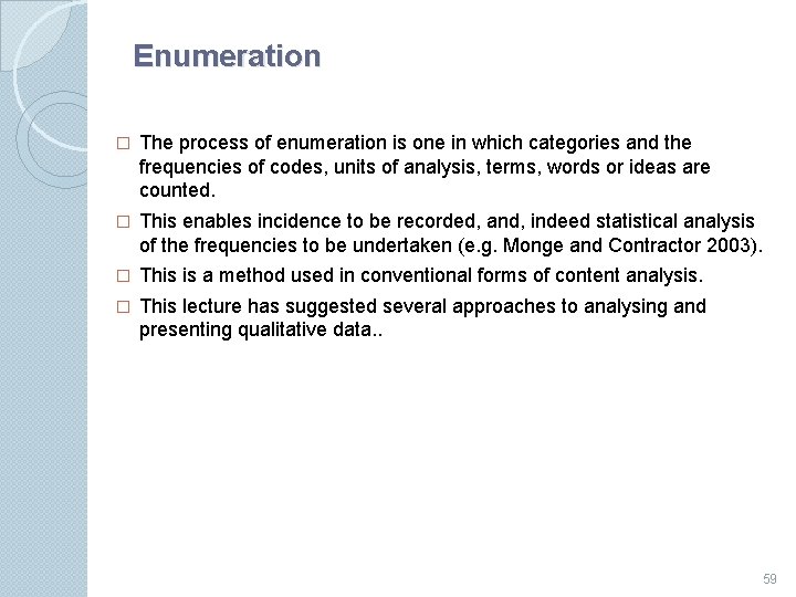 Enumeration � The process of enumeration is one in which categories and the frequencies