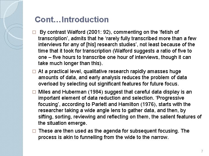 Cont…Introduction � By contrast Walford (2001: 92), commenting on the ‘fetish of transcription’, admits