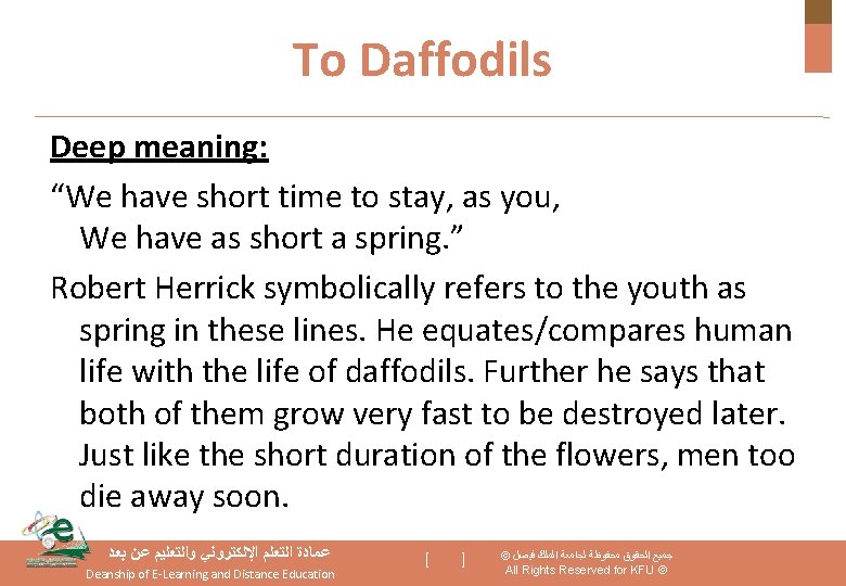 To Daffodils Deep meaning: “We have short time to stay, as you, We have