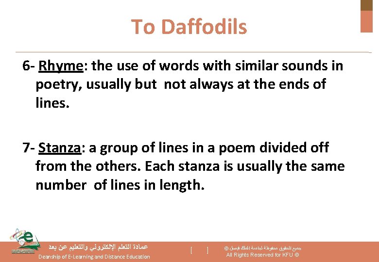 To Daffodils 6 - Rhyme: the use of words with similar sounds in poetry,