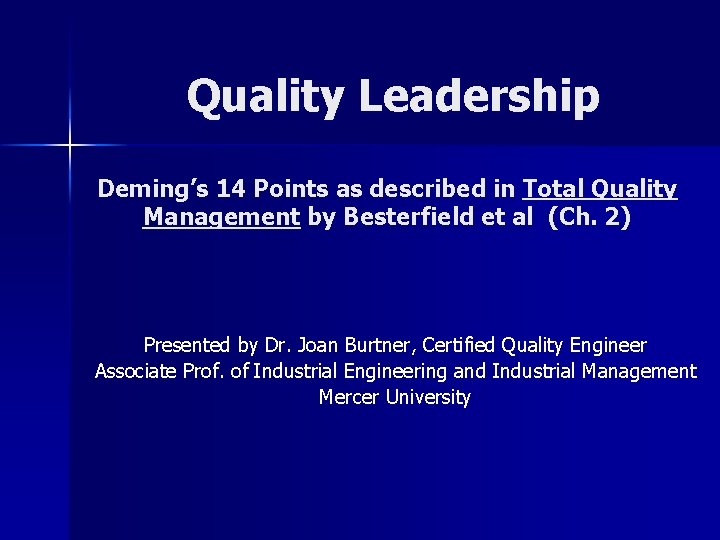 Quality Leadership Deming’s 14 Points as described in Total Quality Management by Besterfield et
