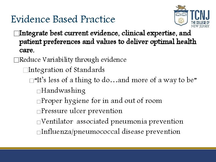 Evidence Based Practice �Integrate best current evidence, clinical expertise, and patient preferences and values