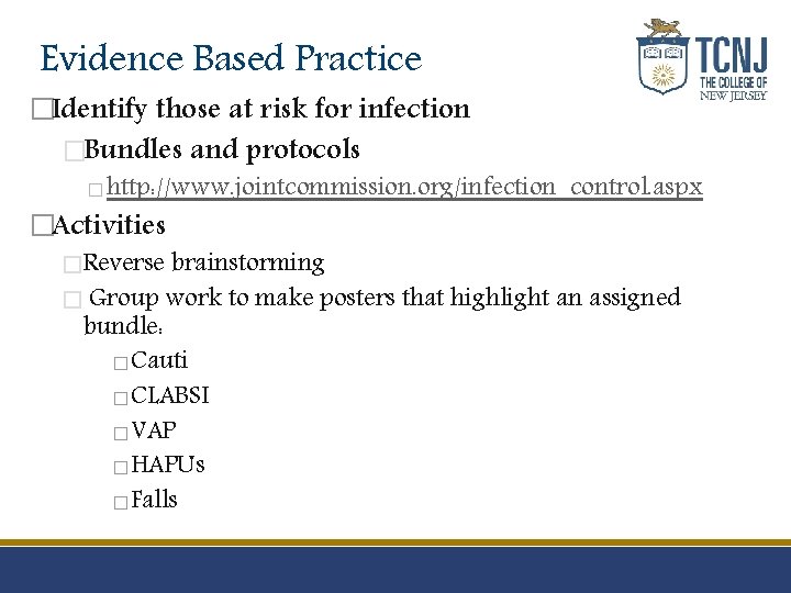 Evidence Based Practice �Identify those at risk for infection �Bundles and protocols � http: