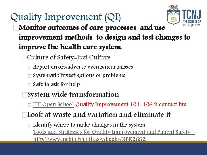 Quality Improvement (QI) �Monitor outcomes of care processes and use improvement methods to design