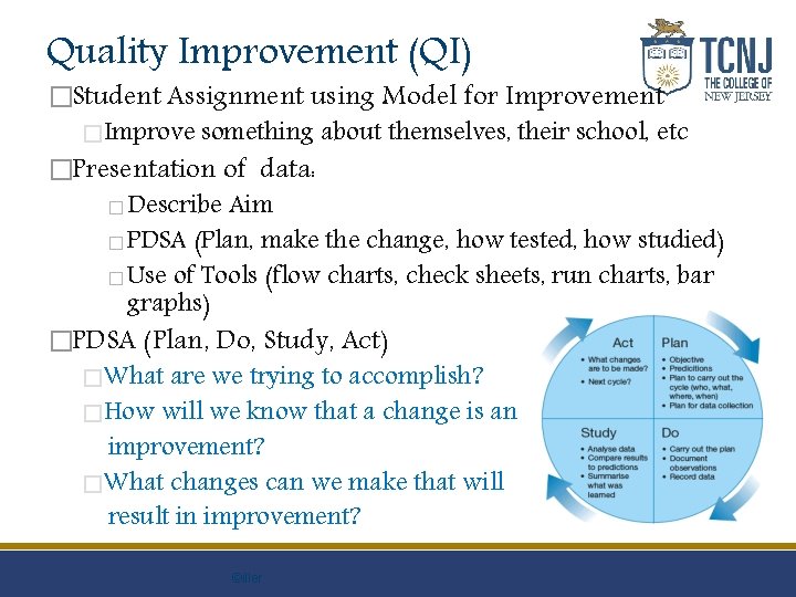 Quality Improvement (QI) �Student Assignment using Model for Improvement �Improve something about themselves, their