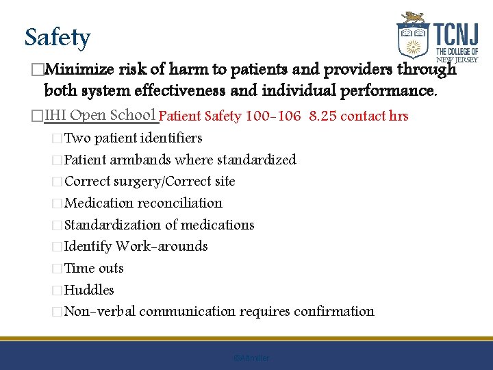 Safety �Minimize risk of harm to patients and providers through both system effectiveness and