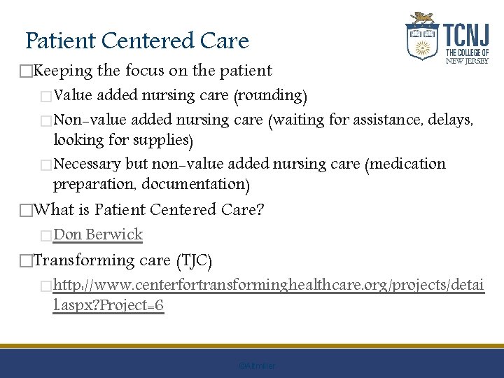 Patient Centered Care �Keeping the focus on the patient �Value added nursing care (rounding)