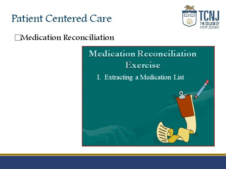 Patient Centered Care �Medication Reconciliation 