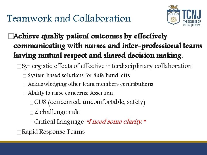 Teamwork and Collaboration �Achieve quality patient outcomes by effectively communicating with nurses and inter-professional