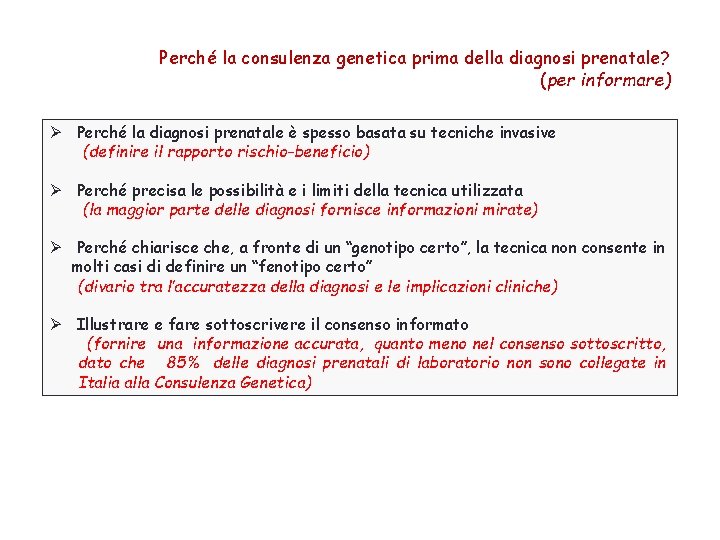 Perché la consulenza genetica prima della diagnosi prenatale? (per informare) Ø Perché la diagnosi