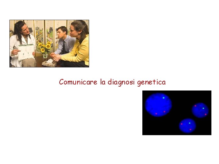 Comunicare la diagnosi genetica 