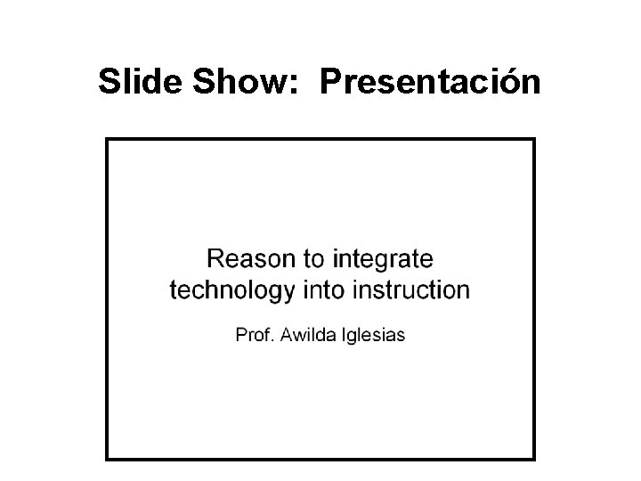 Slide Show: Presentación 