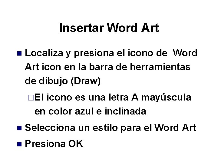 Insertar Word Art n Localiza y presiona el icono de Word Art icon en