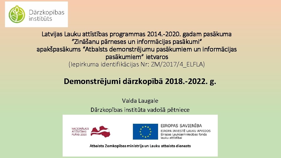 Latvijas Lauku attīstības programmas 2014. -2020. gadam pasākuma “Zināšanu pārneses un informācijas pasākumi” apakšpasākums