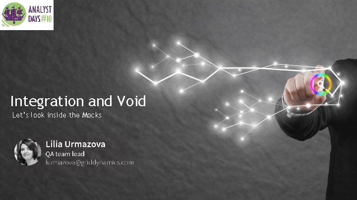 Integration and Void Let’s look inside the Mocks 