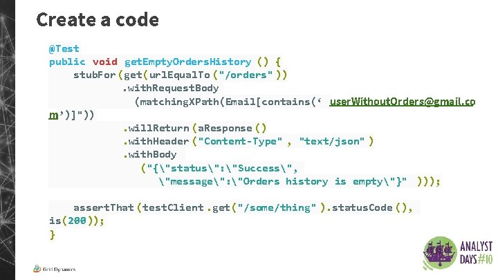 Create a code @Test public void get. Empty. Orders. History () { stub. For