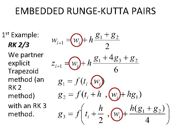 EMBEDDED RUNGE-KUTTA PAIRS 1 st Example: RK 2/3 We partner explicit Trapezoid method (an