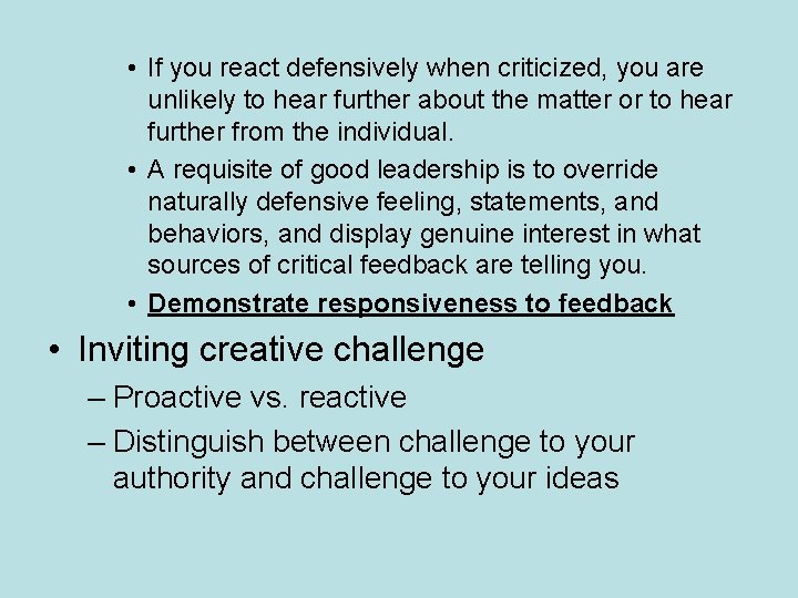  • If you react defensively when criticized, you are unlikely to hear further