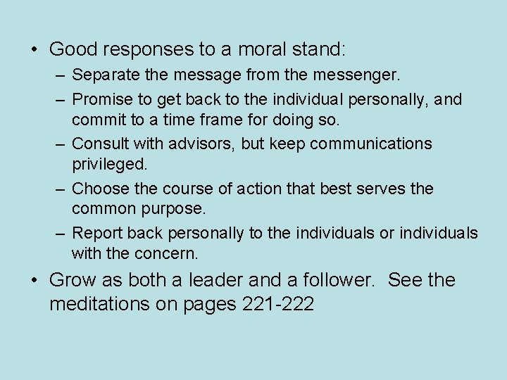  • Good responses to a moral stand: – Separate the message from the