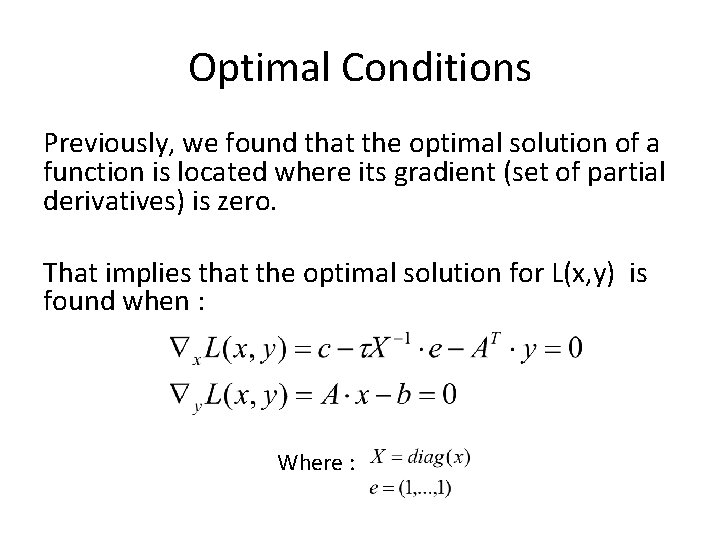 Optimal Conditions Previously, we found that the optimal solution of a function is located