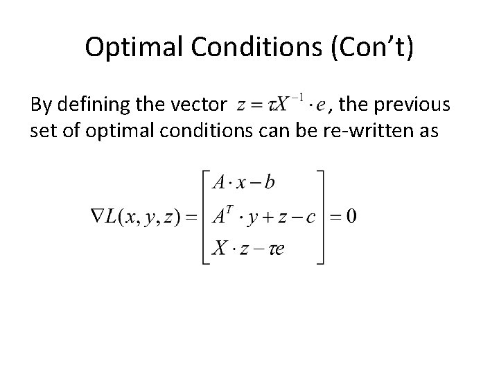 Optimal Conditions (Con’t) By defining the vector , the previous set of optimal conditions